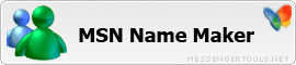 MSN Messenger Name Maker - MSN Nickname Generator